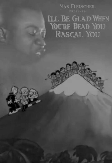 I'll Be Glad When You're Dead You Rascal You (1932)